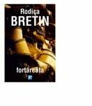 Fortareata - Rodica Bretin (ISBN: 9786067491845)