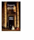Dragoste eterna - Mirela Oprea (ISBN: 9786067492019)