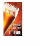 O dupa-amiaza cu bere si zane - Liviu Radu (ISBN: 9786069227558)