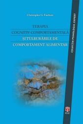 Terapia cognitiv-comportamentala si tulburarile de comportament alimentar - Christopher G. Fairburn (ISBN: 9786068244822)