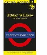 Dreptate fata lege (crime scene 13) - Edgar Wallace (ISBN: 9789737333506)