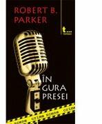 In gura presei (crime scene 5) - Robert B. Parker (ISBN: 9786068139272)