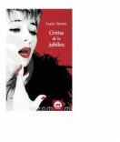Crima de la jubileu - Lucia Verona (ISBN: 9786068571386)