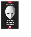 Criminali in serie din Romania vol 2 - Adriana Oprea-Popescu (ISBN: 9786067490190)