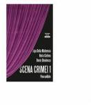 Scena crimei 1 - Olga Delia Mateescu, Horia Garbea, Denis Dinulescu (ISBN: 9786067490725)