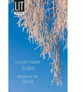 Imperiul de sarma - Lucian-Vasile Szabo (ISBN: 9786067494167)
