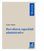 Dezvoltarea capacitatii administrative - Vasile Tabara (ISBN: 9786061800391)