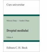 Dreptul mediului. Editia 4 - Andrei Dutu, Mircea Dutu (ISBN: 9786061803835)