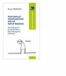 Post-conflict Europeanization and the war of meanings. The Challenges of EU Conditionality in Bosnia-Herzegovina and Kosovo - Miruna Troncota (ISBN: 9786067490879)