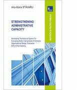 STRENGTHENING ADMINISTRATIVE CAPACITY - Ana-Maria Stavaru (ISBN: 9786067490893)