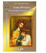 Iisus Hristos - prietenul tineretii tale - Preot Gheorghe Grindu (ISBN: 9789731981499)