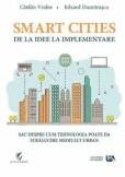 Smart Cities, de la idee la implementare - Catalin Vrabie, Eduard Dumitrascu (ISBN: 9786069470237)