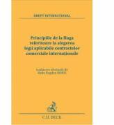 Principiile de la Haga referitoare la alegerea legii aplicabile contractelor comerciale internationale - Radu-Bogdan Bobei (ISBN: 9786061808694)