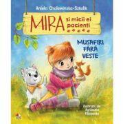 Mira si micii ei pacienti. Musafiri fara veste - Aniela Cholewinska-Szkolik (ISBN: 9786063335389)