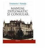 Manual diplomatic si consular - Constantin I. Karadja (ISBN: 9789731093963)