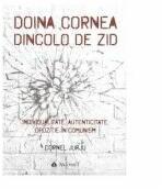 Doinea Cornea, Dincolo de zid - Cornel Jurju (ISBN: 9789731097442)