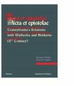 Acta et epistolae. Transilvania in relatiile cu Moldova si Tara Romaneasca - Susana Andea, Avram Andea (ISBN: 9789731096162)