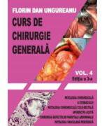 Curs de chirurgie generala. Volumul 4. Editia a 3-a - Florin Dan Ungureanu (ISBN: 9786062717223)