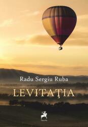 Levitatia - Radu Sergiu Ruba (ISBN: 9786060233121)
