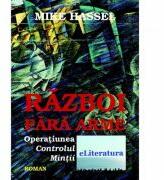 Razboi fara arme. Operatiunea controlul mintii - Mike Hassel (ISBN: 9786067005462)