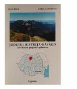 Judetul Bistrita-Nasaud. Coordonate geografice si turistice - Ioan Baca, Adrian Onofreiu (ISBN: 9789731096339)