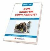 CUM CRESTEM COPII FERICITI - Bianca Gai (ISBN: 9786065143395)