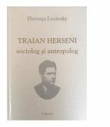 Traian HERSENI sociolog si antropolog - Florenta Lozinsky (ISBN: 9789731093703)