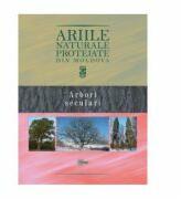 Ariile naturale protejate din Moldova, volumul 2. Arbori seculari - Gheorghe Postolache (ISBN: 9789975679671)