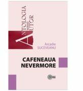 Cafeneaua Nevermore - Arcadie Suceveanu (ISBN: 9789975677523)