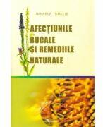 Afectiunile bucale si remediile naturale - Mihaela Temelie (ISBN: 9786065838116)