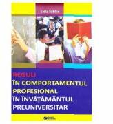 Reguli in comportamentul profesional in invatamantul preuniversitar - Lidia Sabau (ISBN: 9789731897370)