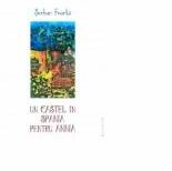 Un Castel in Spania pentru Annia. Editia a III-a - Serban Foarta (ISBN: 9786067261400)