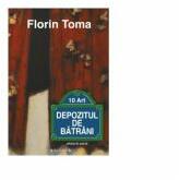 Depozitul de batrani, album de proza - Florin Toma (ISBN: 9786067261684)