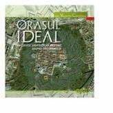 Orasul ideal - Influenta arhitecturii militare asupra urbanismului - Valentin Capotescu (ISBN: 9789736025815)