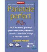 Parintele Perfect, Volumul 2. Dictionar M-Z - Elizabeth Pantley (ISBN: 9789738495265)