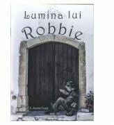 Lumina lui Robbie - S. Annie Frost (ISBN: 9781947319448)