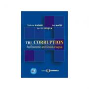 The Corruption. An Economic and Social Analysis - Ani Matei, Ion Gh. Rosca, Tudorel Andrei (ISBN: 9789737094537)