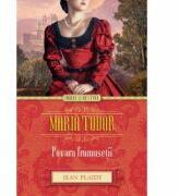 Maria Tudor. Povara frumusetii - Jean Plaidy (ISBN: 9786066867917)