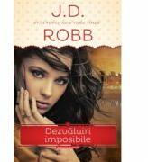 Dezvaluiri imposibile - J. D. Robb (ISBN: 9786066867023)