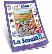 1000 cuvinte in engleza. La scoala (ISBN: 9786065763579)