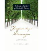 Tanjirea dupa Dumnezeu - Richard J. Foster, Gayle D. Beebe (ISBN: 9789738998667)