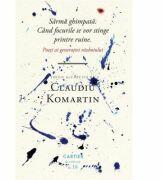 Sarma ghimpata. Cand focurile se vor stinge printre ruine - Claudiu Komartin (ISBN: 9789975862912)