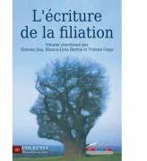 L ecriture de la filiation - Simona Jisa, Bianca-Livia Bartos, Yvonne Goga (ISBN: 9786061714261)