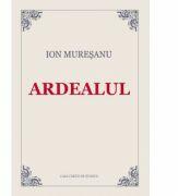 Ardealul - Ion Muresanu (ISBN: 9786061710508)