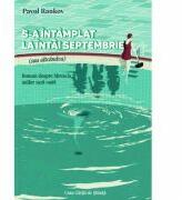S-a intamplat la intai septembrie (sau altcandva) - Pavol Rankov (ISBN: 9786061709182)