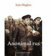 Anonimul rus - Ioan Meghea (ISBN: 9786061713080)