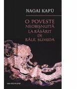 O poveste neobisnuita la rasarit de raul Sumida - Nagai Kafu, Rodica Frentiu (ISBN: 9789731339337)