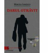 Darul otravit - Mircea Ionescu (ISBN: 9786061707355)