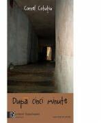 Dupa cinci minute - Cornel Cotutiu (ISBN: 9789731339160)