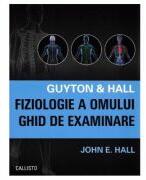 Guyton & Hall. Fiziologie a omului. Ghid de examinare - John E. Hall (ISBN: 9786068043395)